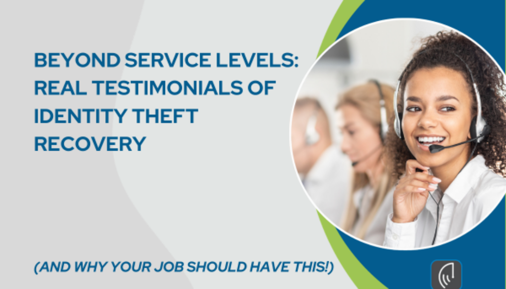 "Promotional banner for 'Beyond Service Levels: Real Testimonials of Identity Theft Recovery'. The image features a cheerful customer service representative wearing a headset and smiling at the camera. In the background, blurred images of colleagues in a call center can be seen. The left side of the banner has a blue and green wave design, and there's a company logo in the lower right corner. Text emphasizes the importance of having identity theft recovery testimonials at one's job."