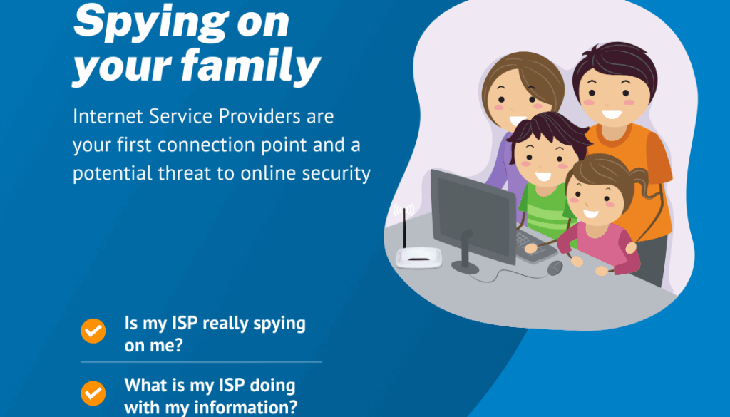 ISP's Spying on your family