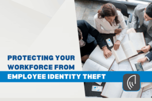 Top-view of an HR team analyzing documents and smartphones with headline ‘Protecting Your Workforce from Employee Identity Theft’ and defend-id logo.
