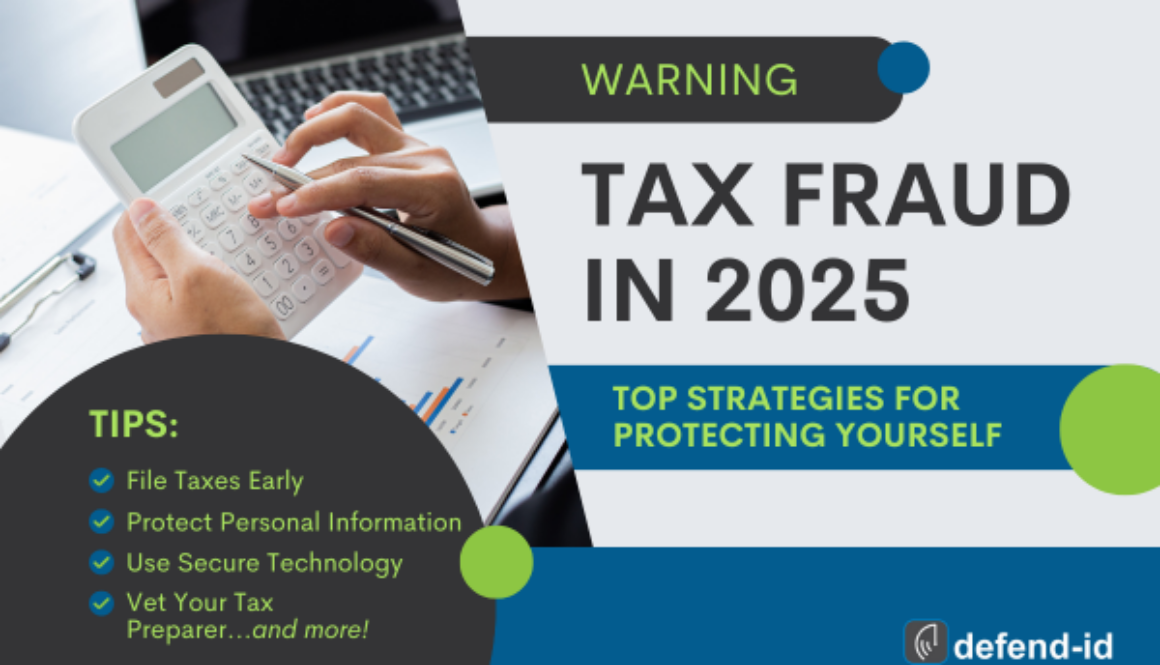Warning infographic about tax fraud in 2025 showing calculator, laptop, and checklist of protective tips including filing early and securing personal information. defend-id logo visible.