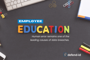 A workspace flat lay featuring colorful magnetic letters spelling “EDUCATION,” with the word “EMPLOYEE” above it in a blue label. A note below reads, “Human error remains one of the leading causes of data breaches.” Office supplies like notebooks, paperclips, and pens surround the text, with the defend-id logo in the corner.